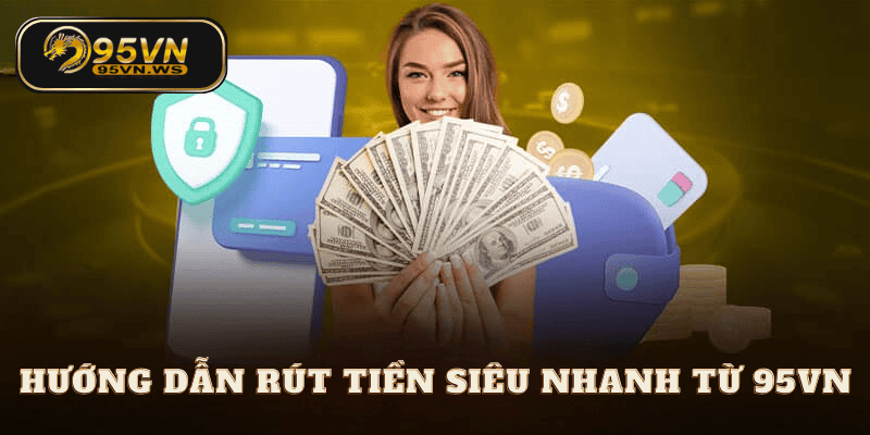 rút tiền 95vn