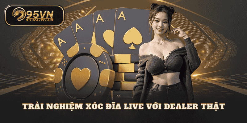 Xóc đĩa live tại 95vn